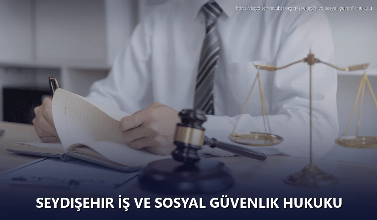 Seydişehir İş ve Sosyal Güvenlik Hukuku