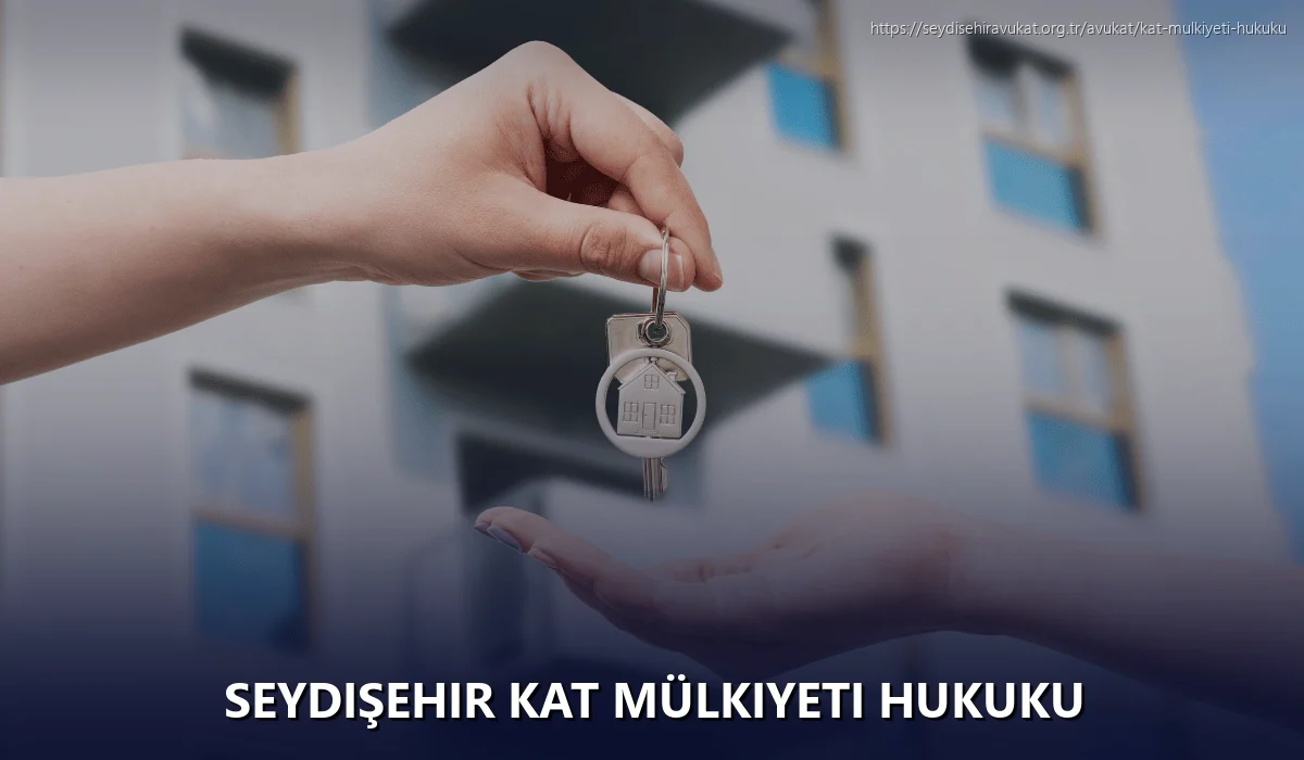 Seydişehir Kat Mülkiyeti Hukuku