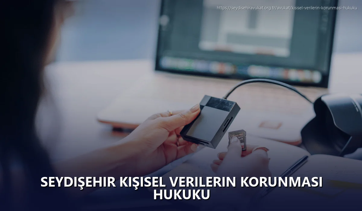 Seydişehir Kişisel Verilerin Korunması Hukuku