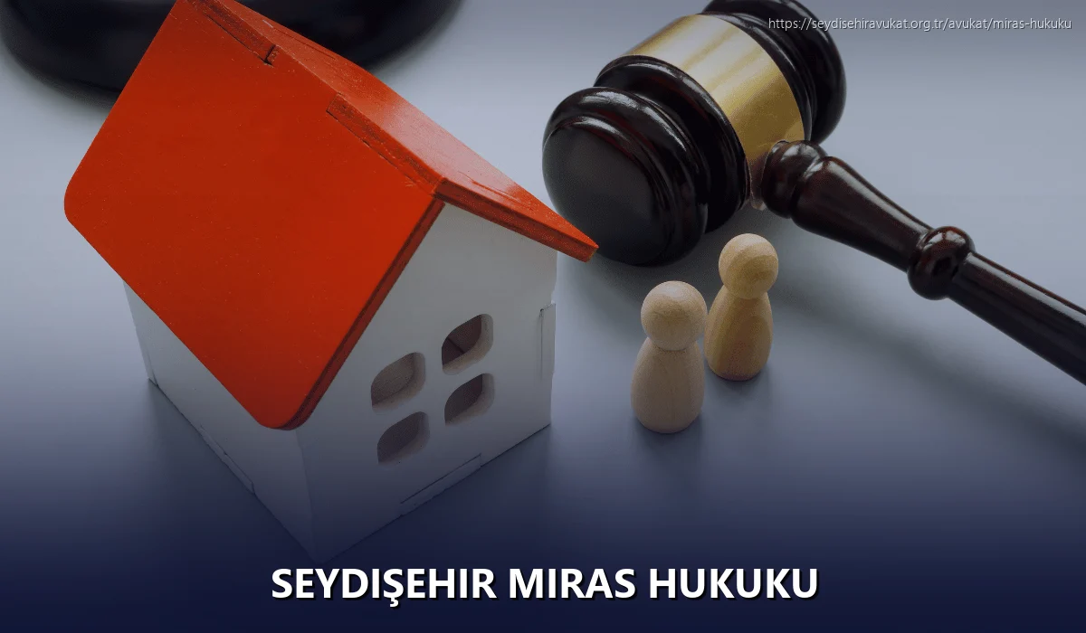 Seydişehir Miras Hukuku