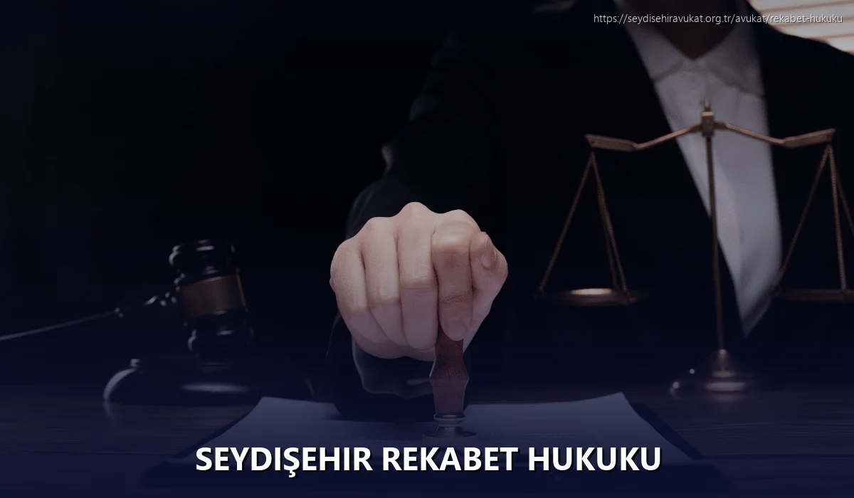 Seydişehir Rekabet Hukuku