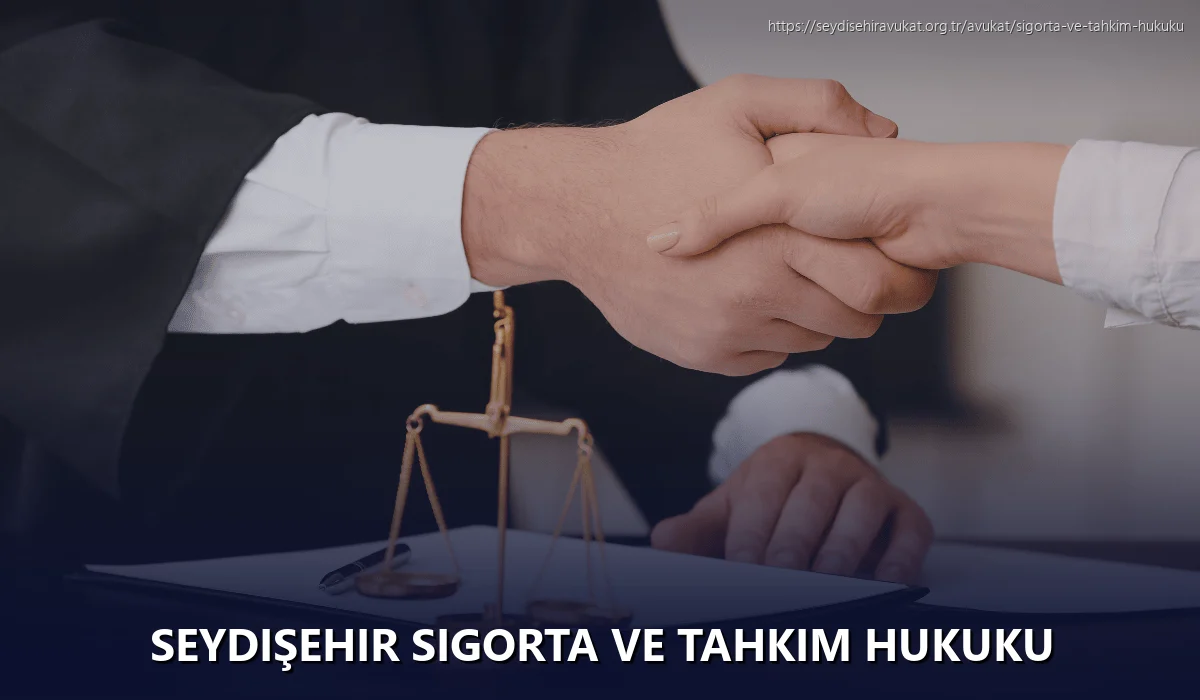 Seydişehir Sigorta ve Tahkim Hukuku