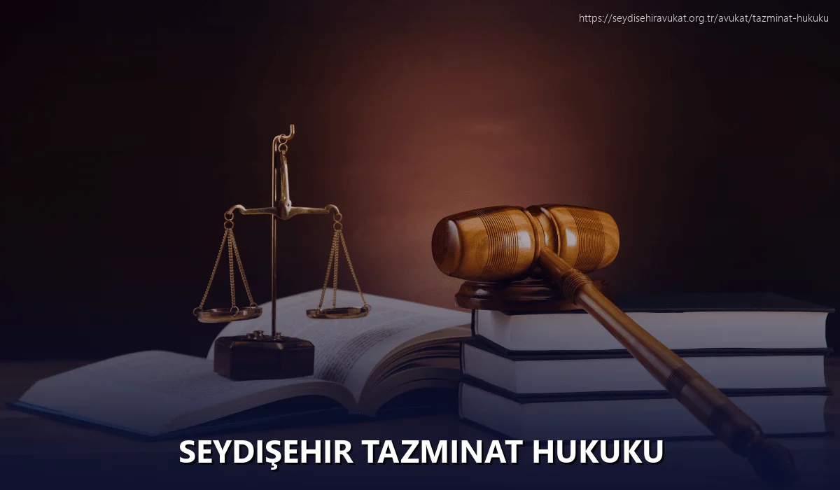 Seydişehir Tazminat Hukuku