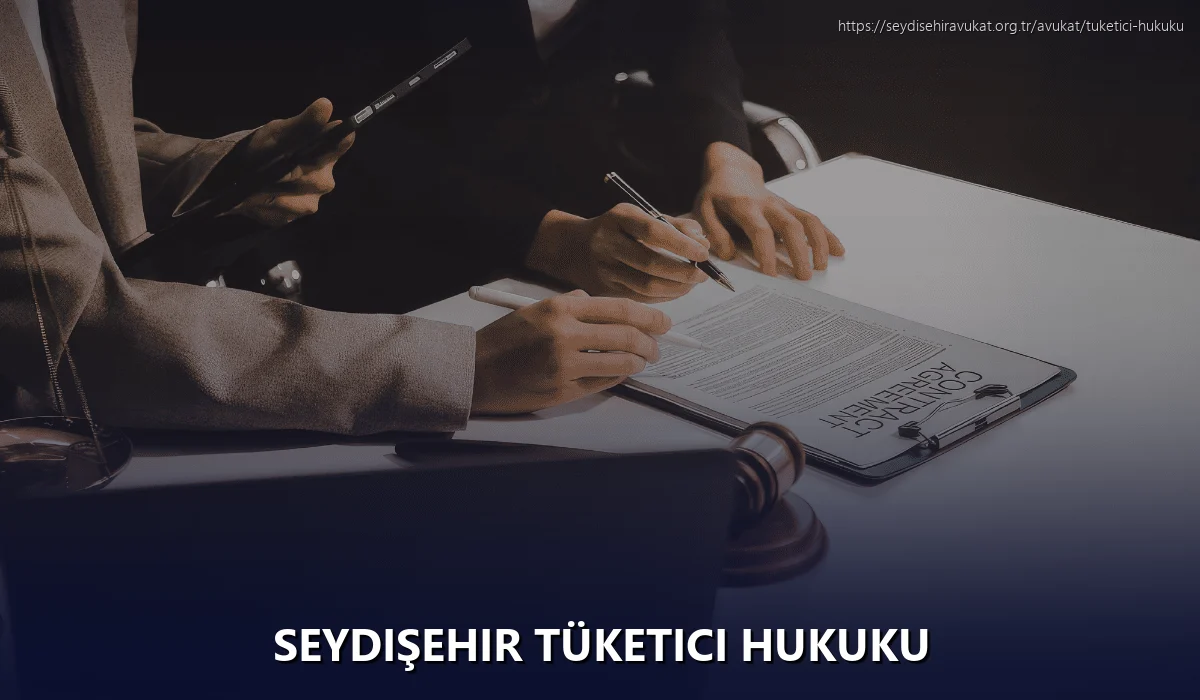 Seydişehir Tüketici Hukuku