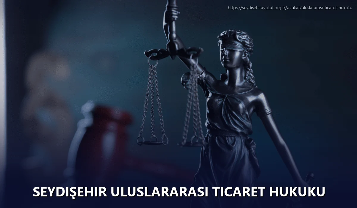 Seydişehir Uluslararası Ticaret Hukuku
